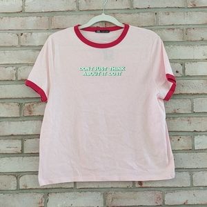 Zara "Don't just think about it do it" t-shirt